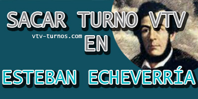 ESTEBAN ECHEVERRIA VTV TURNOS ARGENTINA