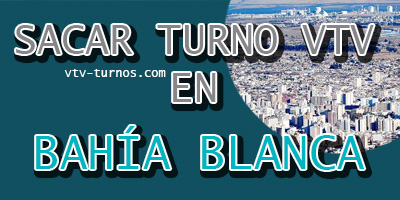 SACAR TURNO BAHIA BLANCA ARGENTINA VTV